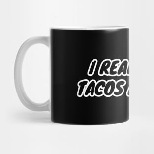 I Really Like Tacos And Beer Mug